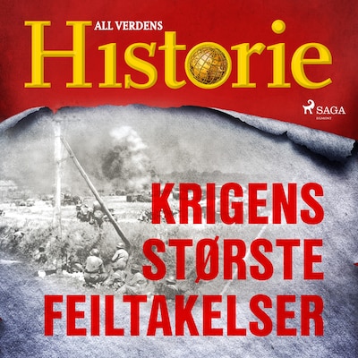 Krigens største feiltakelser – lydbok – All Verdens Historie