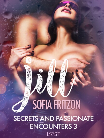 Jill: Secrets and Passionate Encounters 3 - Erotic Short Story bookCoverFor