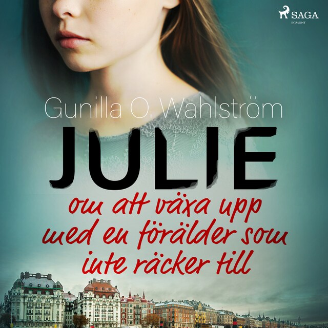 Buchcover für Julie: om att växa upp med en förälder som inte räcker till