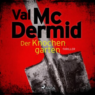 Der Knochengarten: Thriller (Carol Jordan und Tony Hill 11) als Hörbuch
