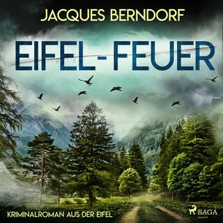 Eifel-Feuer - Kriminalroman aus der Eifel als Hörbuch