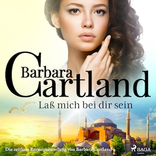 Laß mich bei dir sein (Die zeitlose Romansammlung von Barbara Cartland) als Hörbuch