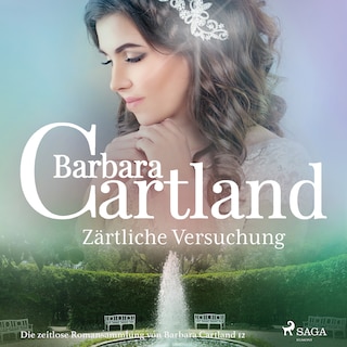 Zärtliche Versuchung (Die zeitlose Romansammlung von Barbara Cartland 12) als Hörbuch