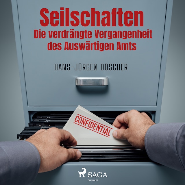Book cover for Seilschaften - Die verdrängte Vergangenheit des Auswärtigen Amts