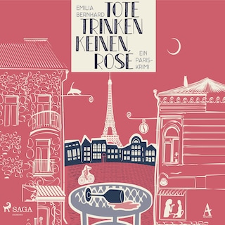 Tote trinken keinen Rosé: Ein Paris-Krimi als Hörbuch
