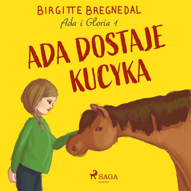 Kirjankansi teokselle Ada i Gloria 1: Ada dostaje kucyka