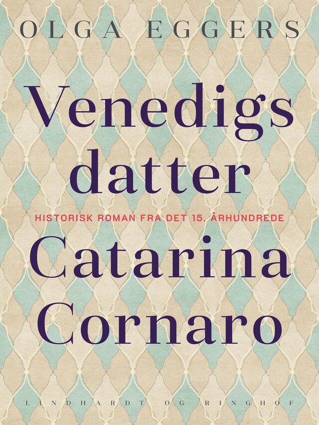 Kirjankansi teokselle Venedigs datter. Catarina Cornaro. Historisk roman fra det 15. århundrede