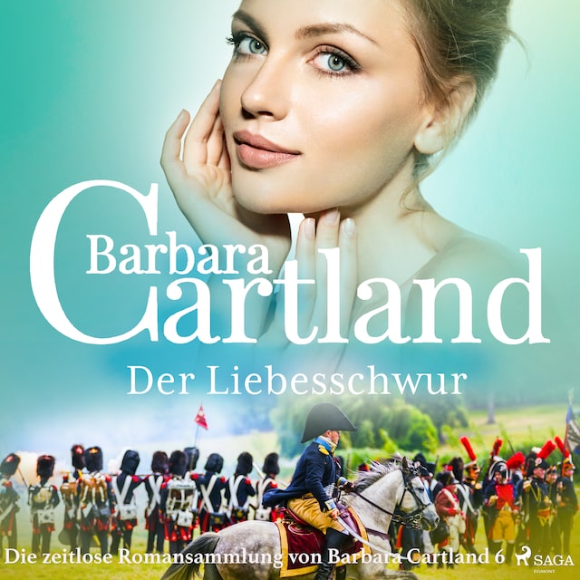 Book cover for Der Liebesschwur (Die zeitlose Romansammlung von Barbara Cartland 6)