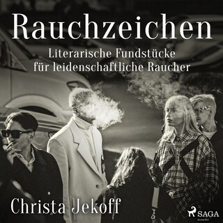 Rauchzeichen. Literarische Fundstücke für leidenschaftliche Raucher als Hörbuch