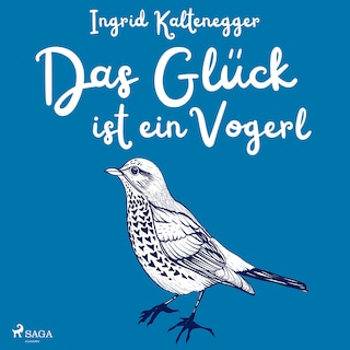 Das Glück ist ein Vogerl als Hörbuch