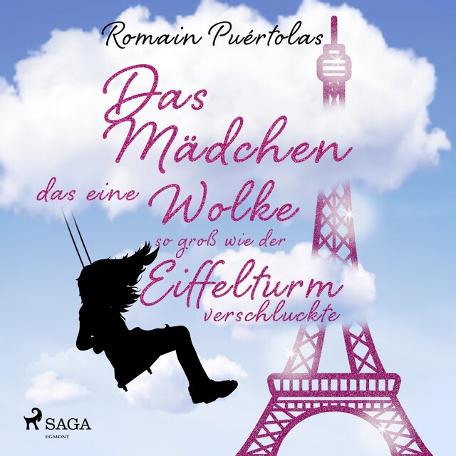 Book cover for Das Mädchen, das eine Wolke so groß wie der Eiffelturm verschluckte