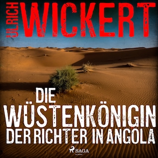 Die Wüstenkönigin. Der Richter in Angola als Hörbuch