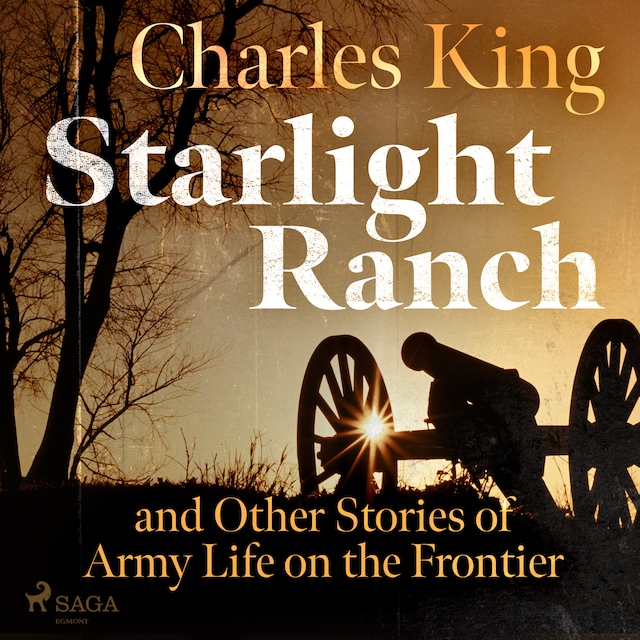 Kirjankansi teokselle Starlight Ranch and Other Stories of Army Life on the Frontier