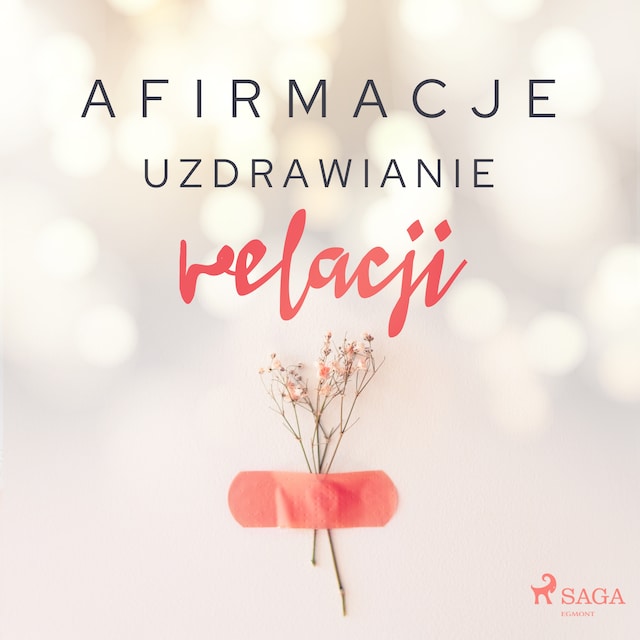 Afirmacje – Uzdrawianie relacji