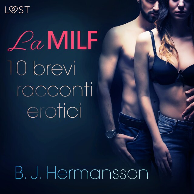 Couverture de livre pour La MILF - 10 brevi racconti erotici di B. J. Hermansson