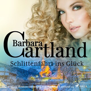 Schlittenfahrt ins Glück (Die zeitlose Romansammlung von Barbara Cartland 24) als Hörbuch