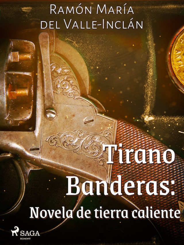 Book cover for Tirano Banderas: Novela de tierra caliente