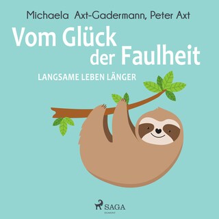 Vom Glück der Faulheit - Langsame leben länger als Hörbuch