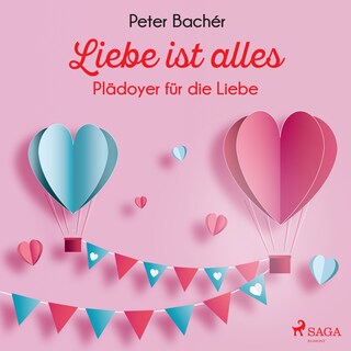Liebe ist alles - Plädoyer für die Liebe als Hörbuch