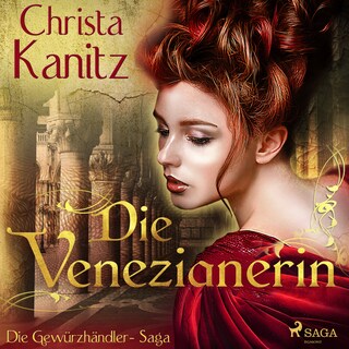 Die Venezianerin - Die Gewürzhändler-Saga als Hörbuch