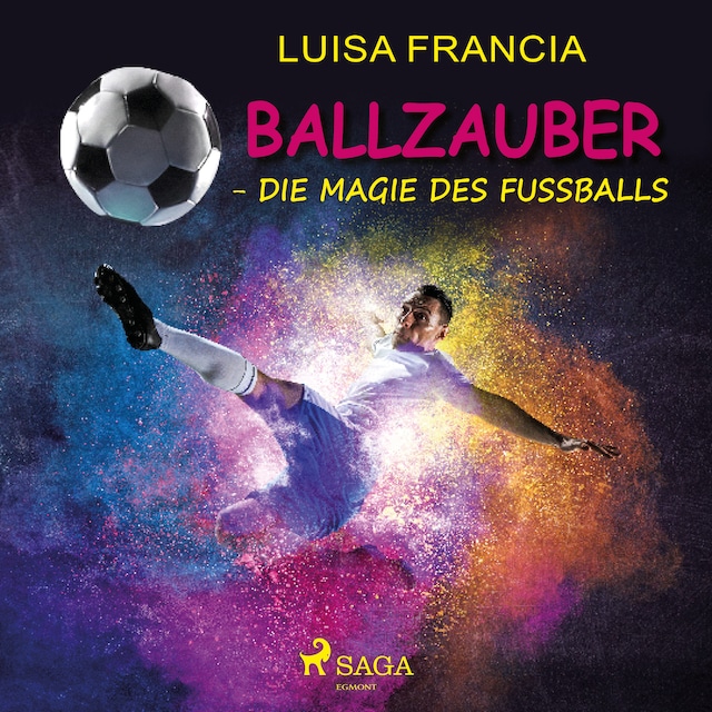 Kirjankansi teokselle Ballzauber - Die Magie des Fußballs