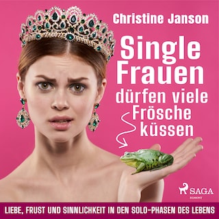Single-Frauen dürfen viele Frösche küssen als Hörbuch