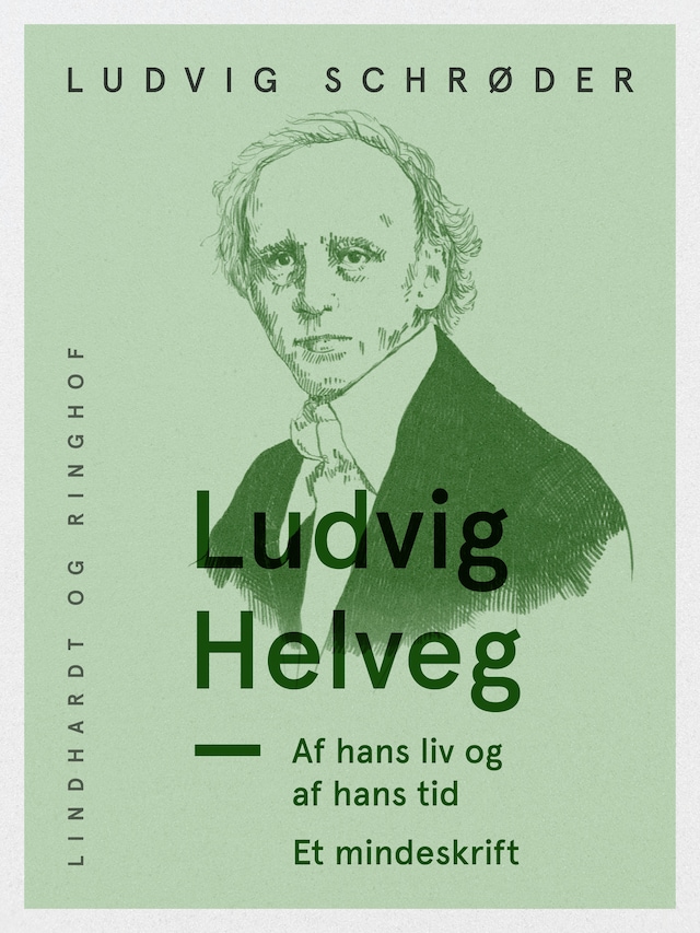 Ludvig Helveg. Af hans liv og af hans tid. Et mindeskrift