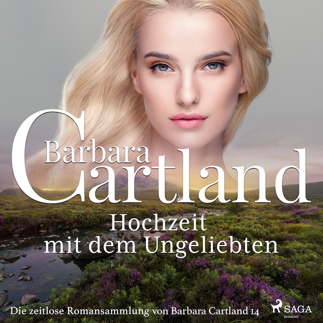 Bokomslag för Hochzeit mit dem Ungeliebten (Die zeitlose Romansammlung von Barbara Cartland 14)