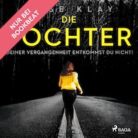 Die Tochter - Deiner Vergangenheit entkommst du nicht!