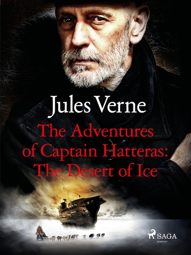 Book cover for The Adventures of Captain Hatteras: The Desert of Ice