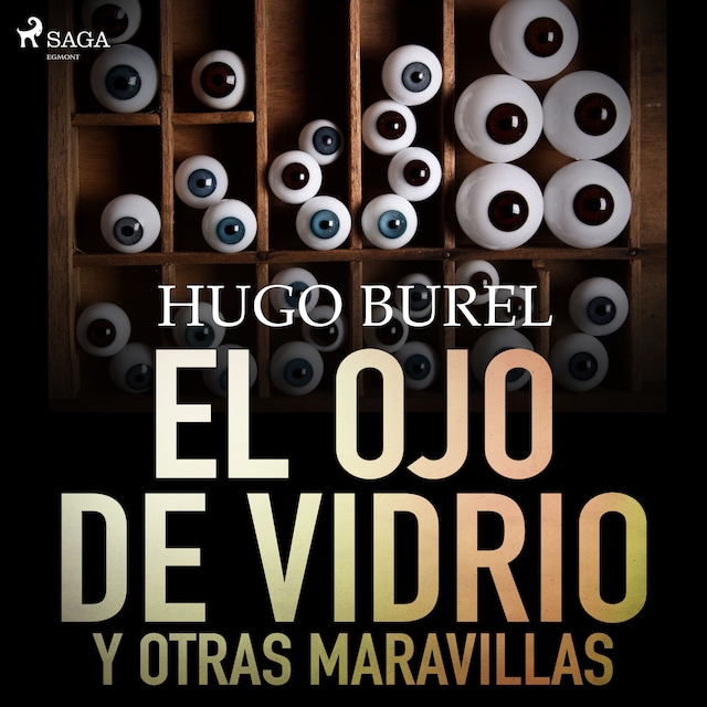 Copertina del libro per El ojo de vidrio y otras maravillas