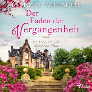Der Faden der Vergangenheit: Die Frauen von Hampton Hall, Roman (Die Hampton-Hall-Trilogie 1) als Hörbuch