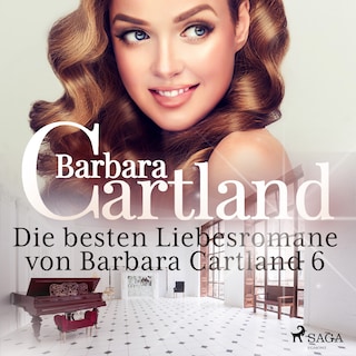 Die besten Liebesromane von Barbara Cartland 6 als Hörbuch