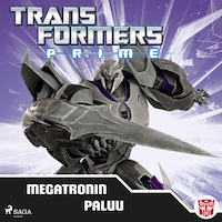 Transformers - Prime - Megatronin paluu