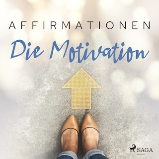 Affirmationen - Die Motivation als Hörbuch