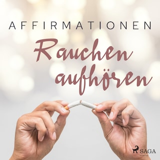 Affirmationen - Rauchen aufhören als Hörbuch