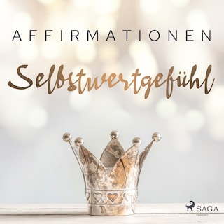 Affirmationen - Selbstwertgefühl als Hörbuch
