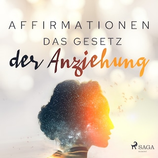 Affirmationen - Das Gesetz der Anziehung als Hörbuch