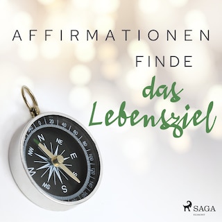 Affirmationen - Finde das Lebensziel als Hörbuch