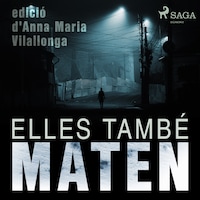 Elles també maten