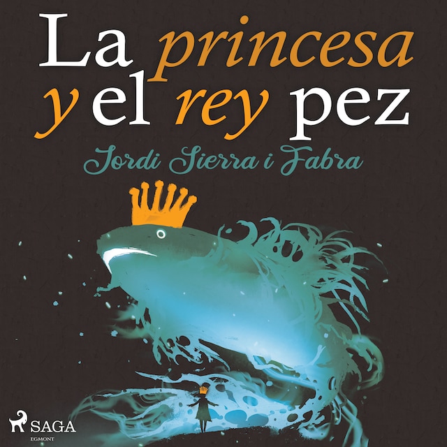Couverture de livre pour La princesa y el rey pez