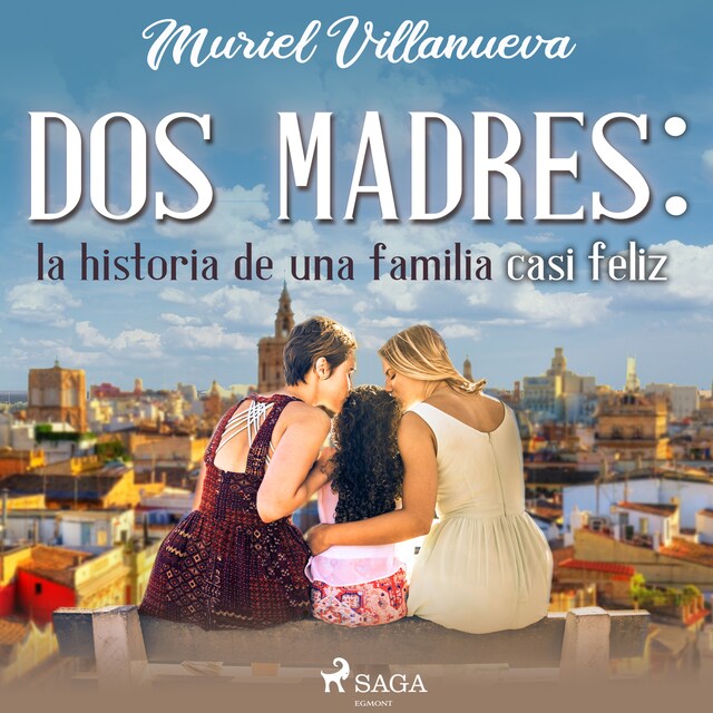 Book cover for Dos Madres: la historia de una familia casi feliz
