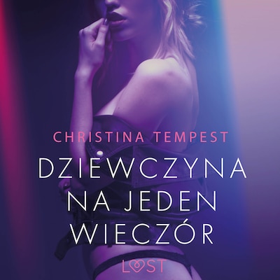 Dziewczyna na jeden wieczór – opowiadanie erotyczne