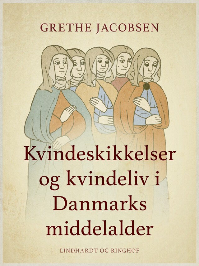 Book cover for Kvindeskikkelser og kvindeliv i Danmarks middelalder