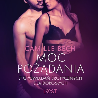 Moc pożądania – 7 opowiadań erotycznych dla dorosłych