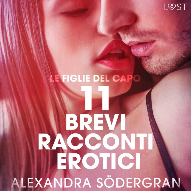 Couverture de livre pour Le figlie del capo - 11 brevi racconti erotici