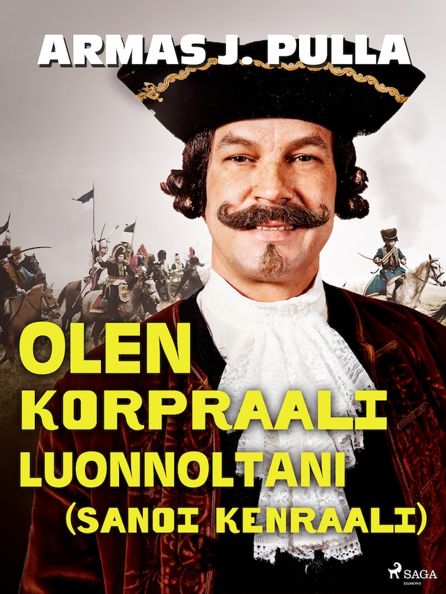 Book cover for Olen korpraali luonnoltani (sanoi kenraali)