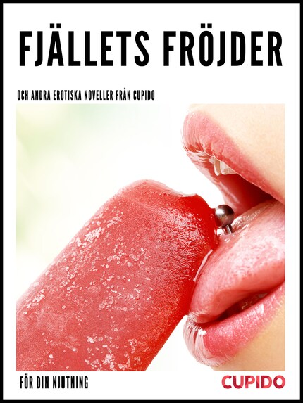 Fjällets fröjder - och andra erotiska noveller från Cupido bookCoverFor