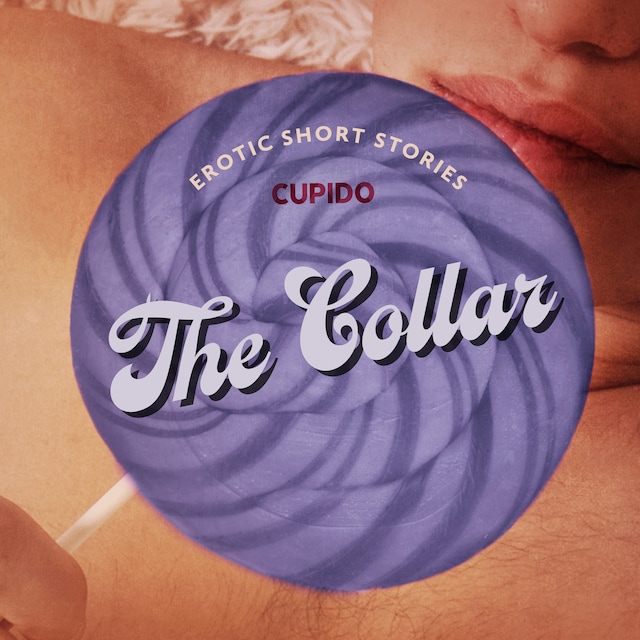 Kirjankansi teokselle The Collar – And Other Erotic Short Stories from Cupido