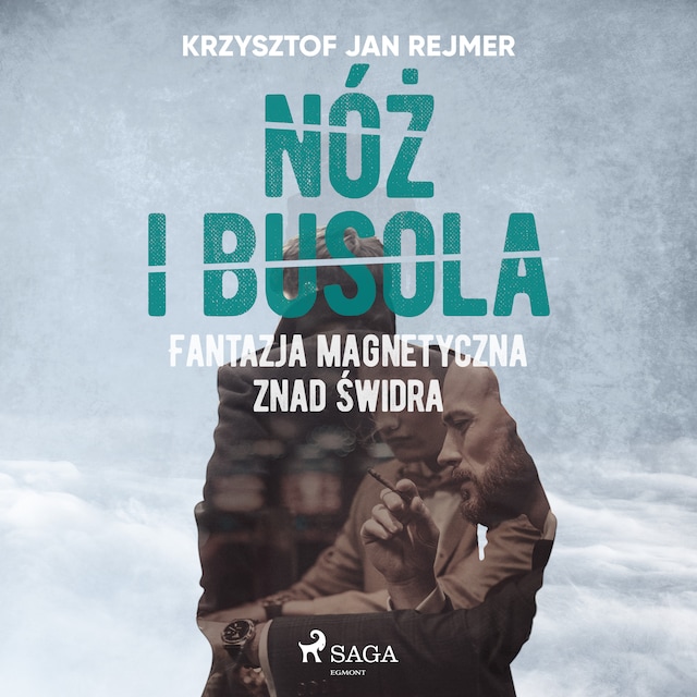 Book cover for Nóż i busola. Fantazja magnetyczna znad Świdra